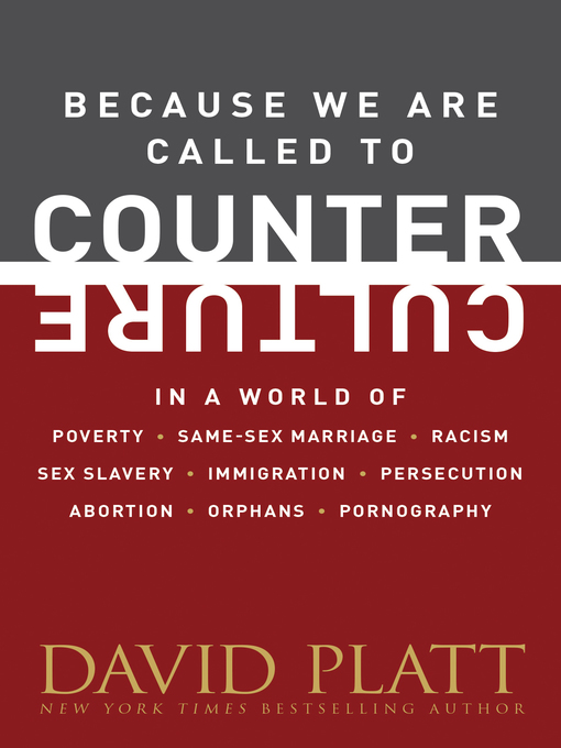 Title details for Because We Are Called to Counter Culture by David Platt - Wait list